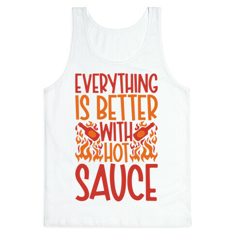Everything Is Better With Hot Sauce Tank Top