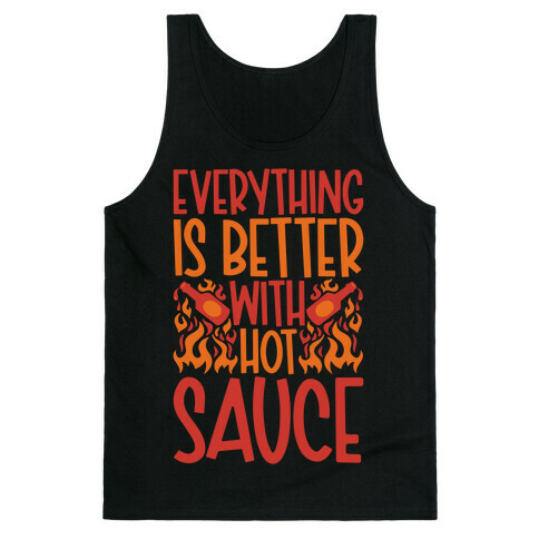 Everything Is Better With Hot Sauce Tank Top