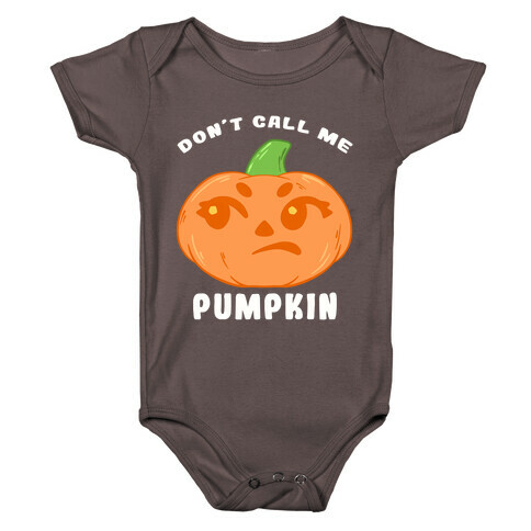 Don't Call Me Pumpkin Baby One-Piece