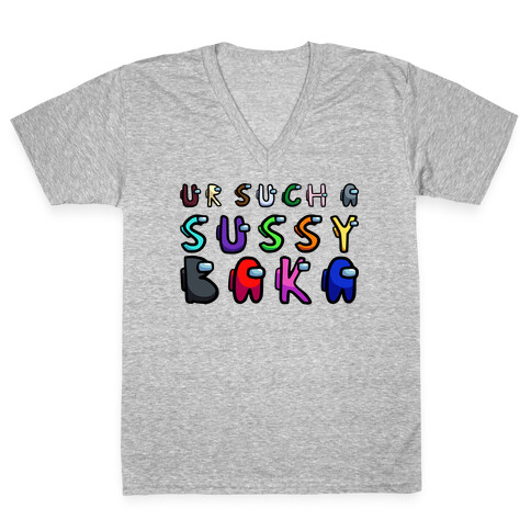 Ur Such A Sussy Baka  V-Neck Tee Shirt