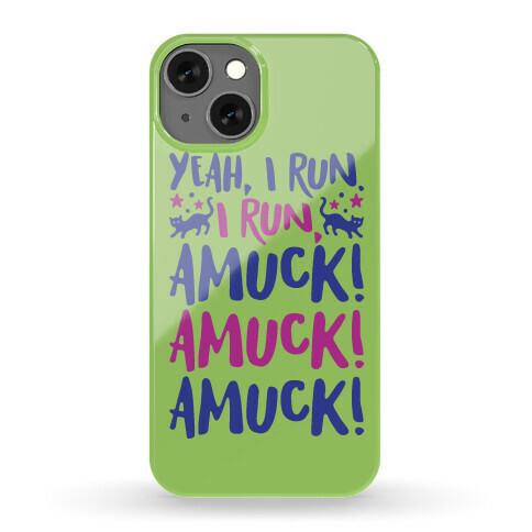 I Run Amuck Parody Phone Case