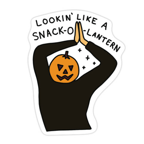 Lookin' Like A Snack-o-Lantern Die Cut Sticker