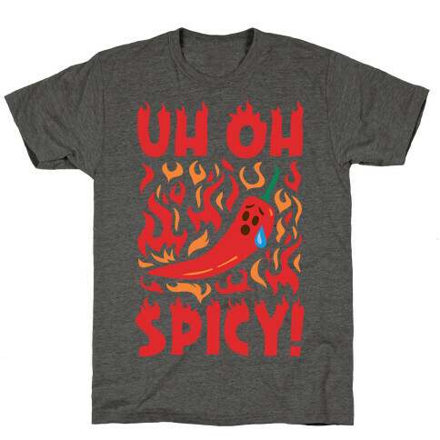 Uh Oh Spicy Pepper Parody T-Shirt