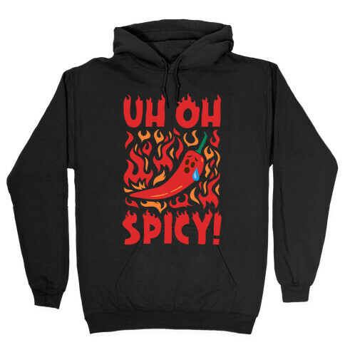 Uh Oh Spicy Pepper Parody Hooded Sweatshirt