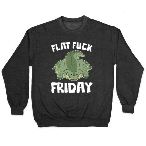 Flat F*** Friday Pullover