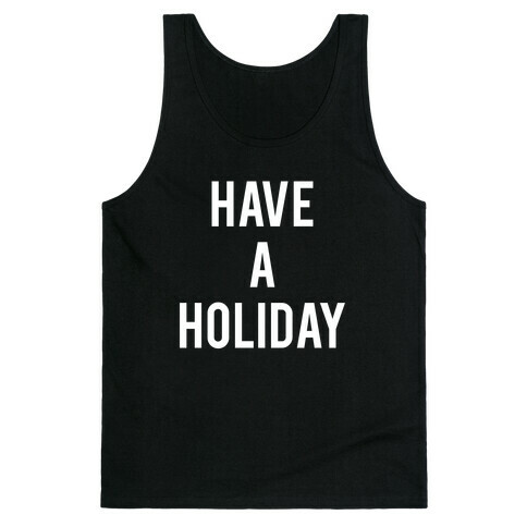Have a Holiday (white) Tank Top