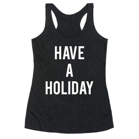 Have a Holiday (white) Racerback Tank Top