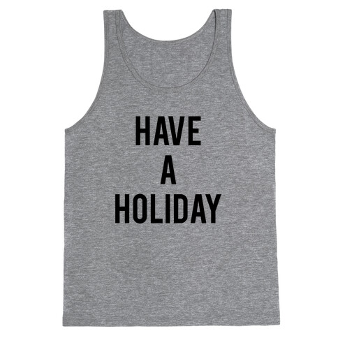 Have a Holiday (black) Tank Top