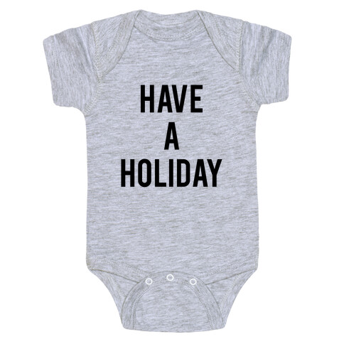 Have a Holiday (black) Baby One-Piece