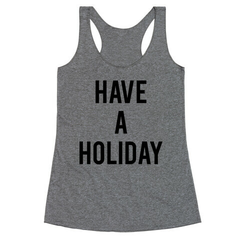 Have a Holiday (black) Racerback Tank Top