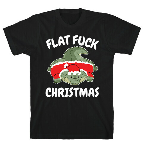 Flat F*** Christmas T-Shirt