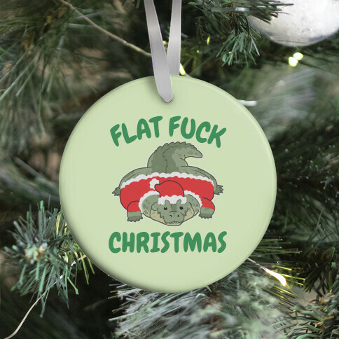 Flat F*** Christmas Ornament