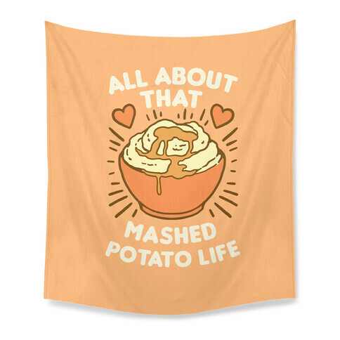 All About That Mashed Potato Life Tapestry