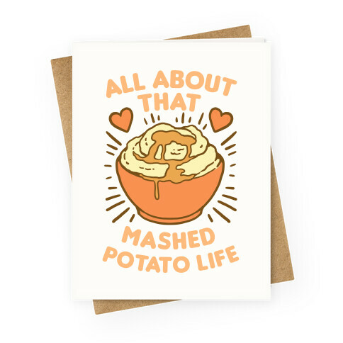 All About That Mashed Potato Life Greeting Card