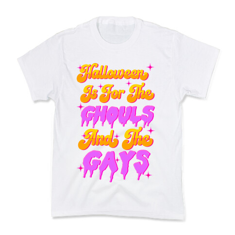 Halloween Is For The Ghouls And The Gays Kids T-Shirt