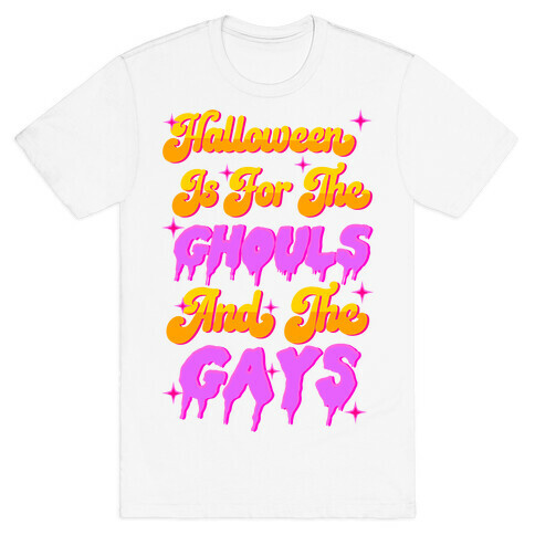 Halloween Is For The Ghouls And The Gays T-Shirt