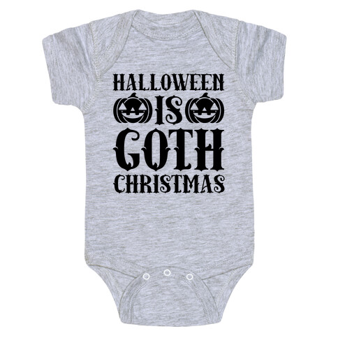 Halloween Is Goth Christmas Baby One-Piece