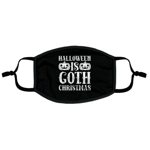 Halloween Is Goth Christmas Flat Face Mask