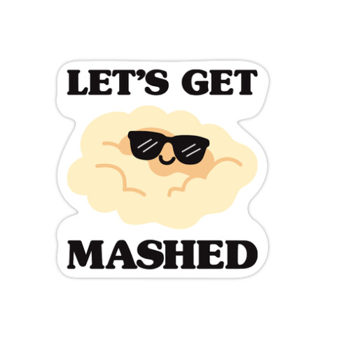 Let's Get Mashed (Potatoes) Die Cut Sticker