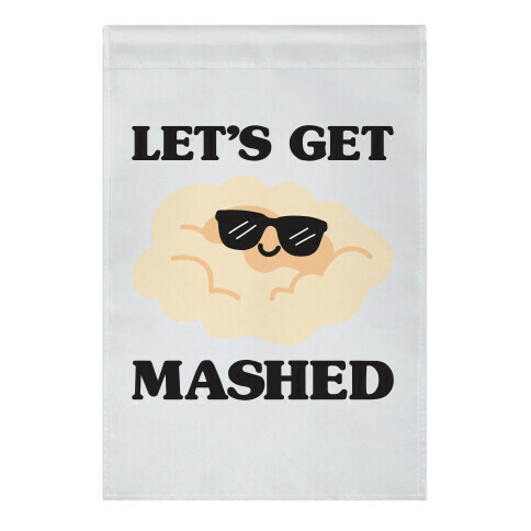 Let's Get Mashed (Potatoes) Garden Flag