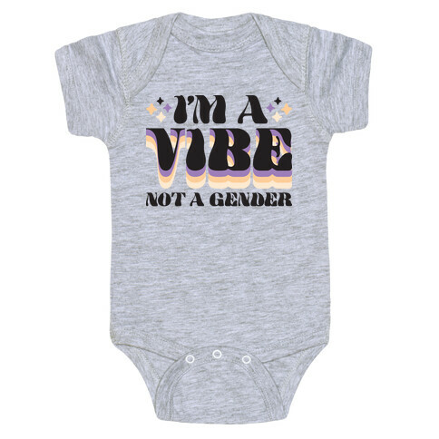 I'm A Vibe Not A Gender Non-Binary Baby One-Piece