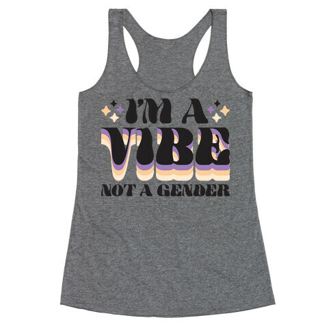 I'm A Vibe Not A Gender Non-Binary Racerback Tank Top