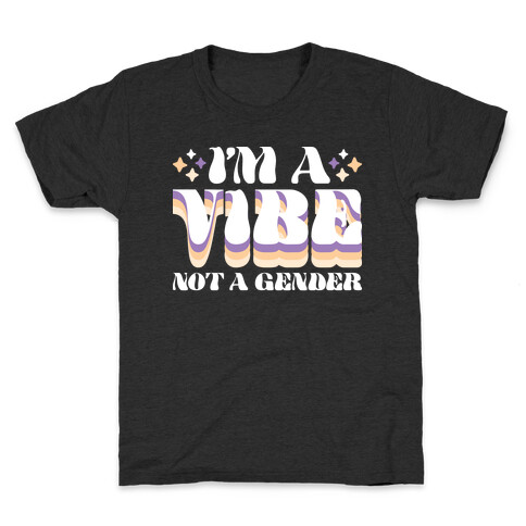 I'm A Vibe Not A Gender Non-Binary Kids T-Shirt