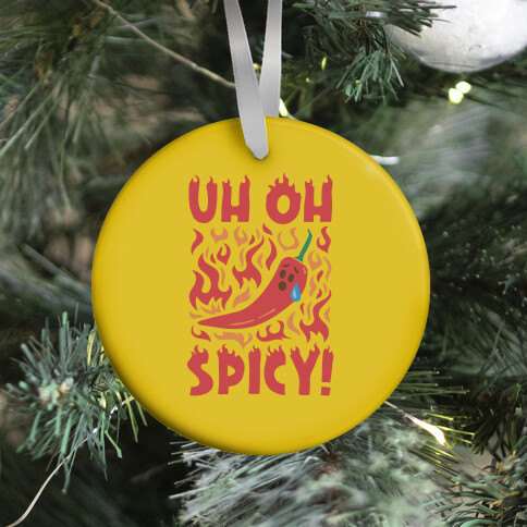 Uh Oh Spicy Pepper Parody Ornament