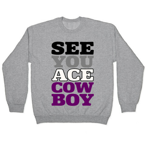 See You Ace Cowboy Parody Pullover