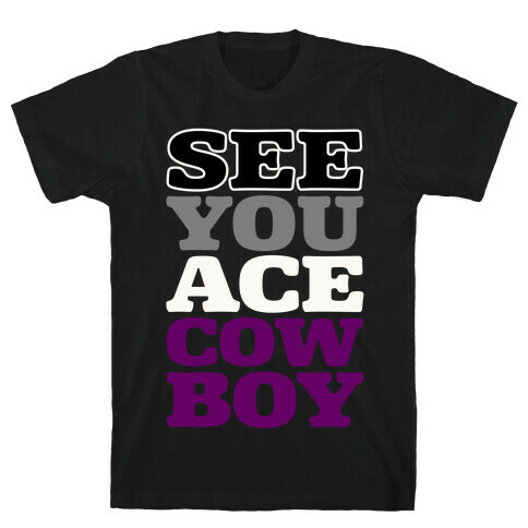 See You Ace Cowboy Parody T-Shirt