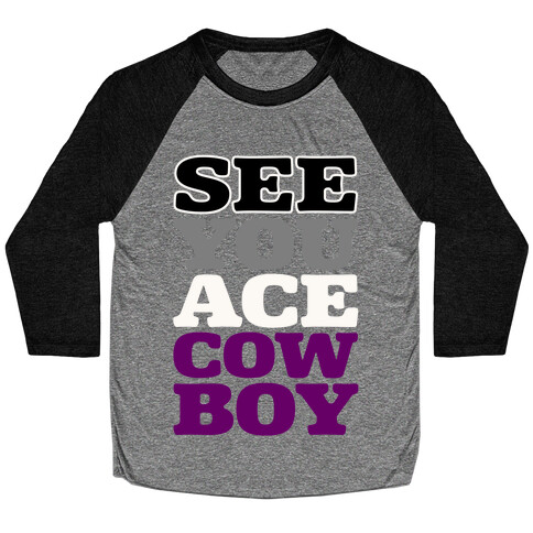 See You Ace Cowboy Parody Baseball Tee