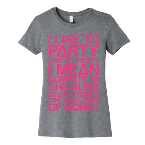 I Like To Party Squid Game Parody Womens T-Shirt