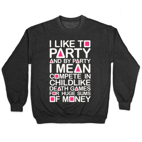 I Like To Party Squid Game Parody Pullover