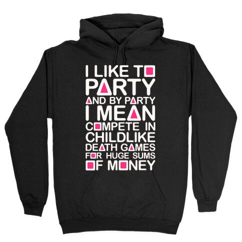 I Like To Party Squid Game Parody Hooded Sweatshirt