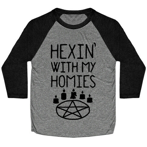 Hexin' With My Homies Baseball Tee