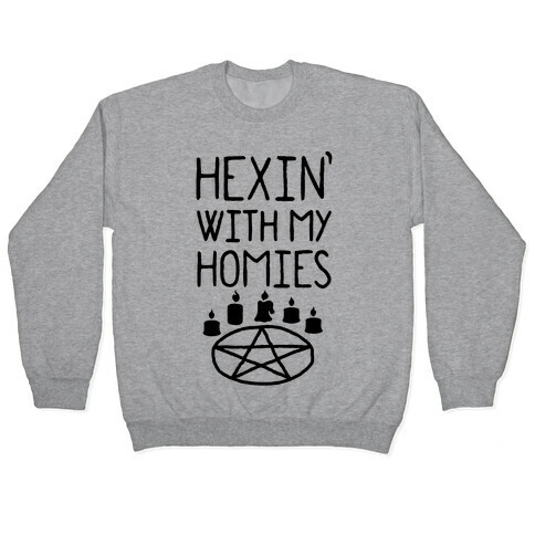 Hexin' With My Homies Pullover