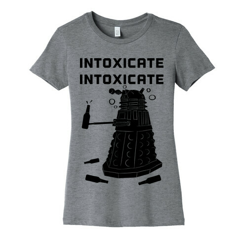 Intoxicate Intoxicate Womens T-Shirt