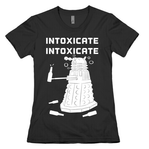 Intoxicate Intoxicate Womens T-Shirt