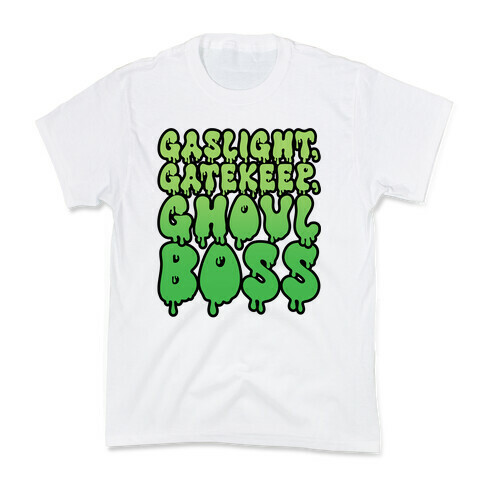 Gaslight Gatekeep Ghoulboss Kids T-Shirt