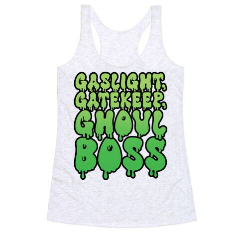 Gaslight Gatekeep Ghoulboss Racerback Tank Top