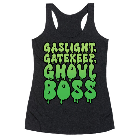 Gaslight Gatekeep Ghoulboss Racerback Tank Top