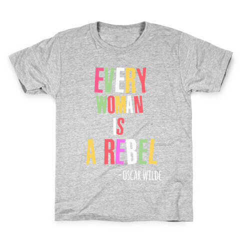 Every Woman Is A Rebel Oscar WIlde Kids T-Shirt