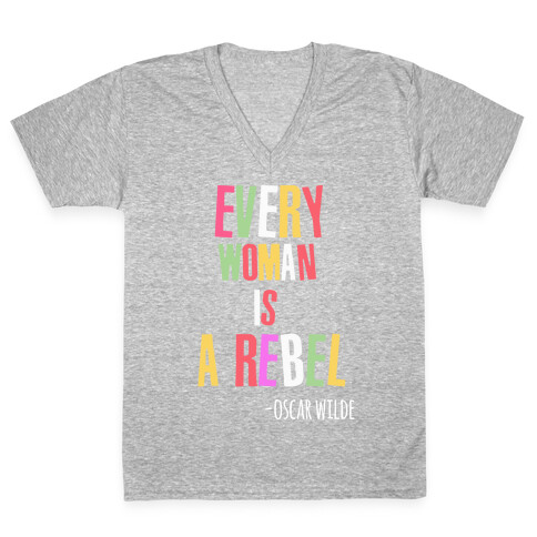 Every Woman Is A Rebel Oscar WIlde V-Neck Tee Shirt