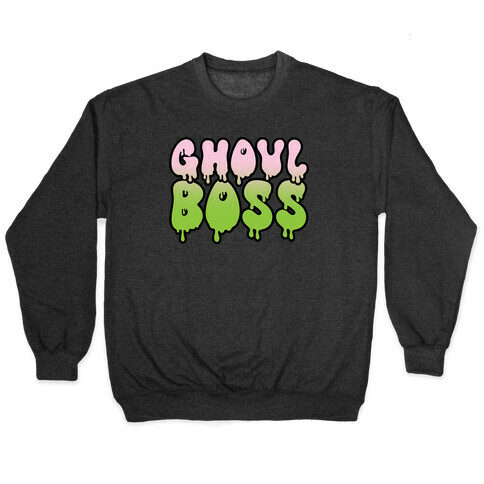 Ghoul Boss Girl Boss Parody Pullover
