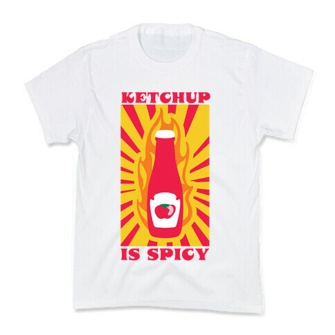 Ketchup Is Spicy Kids T-Shirt