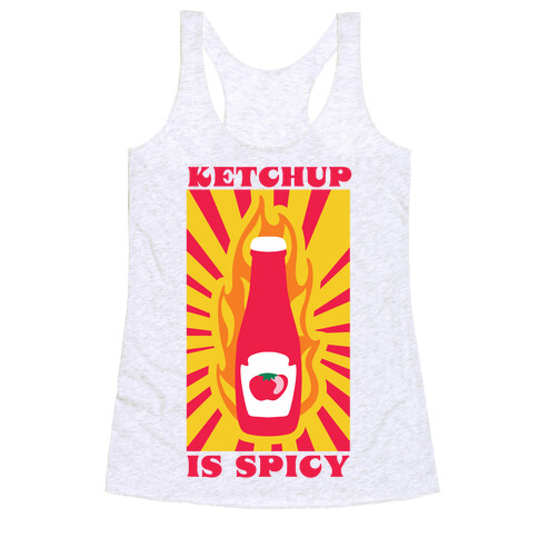 Ketchup Is Spicy Racerback Tank Top