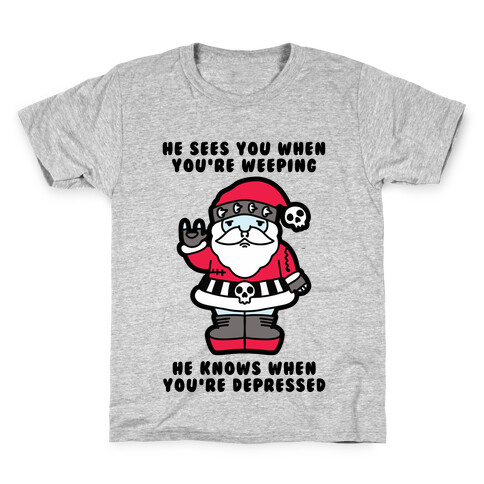 He Sees You When You're Weeping, He Knows When You're Depressed Kids T-Shirt
