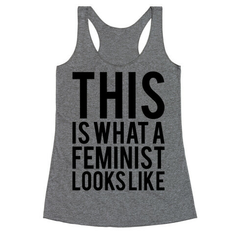 This Is What A Feminist Looks Like Racerback Tank Top