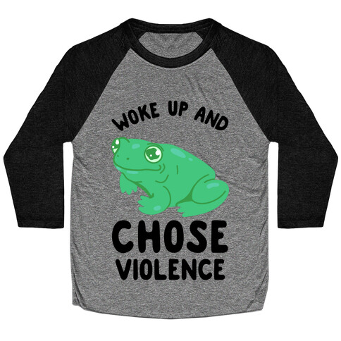 Woke Up And Chose Violence Frog Baseball Tee