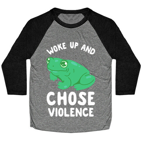 Woke Up And Chose Violence Frog Baseball Tee